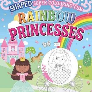 Shaped Super Colouring Book-Rainbow Princess